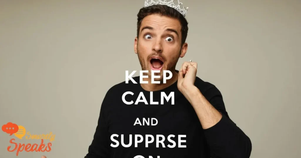 Keep calm and surprise on